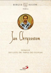 Homilie do Listu św. Pawła do Filipian T.6 - Opracowanie zbiorowe