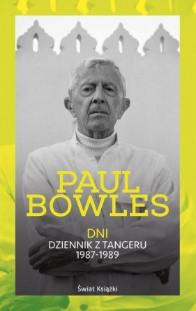 Dni Dziennik z Tangeru 1987-1989 - Bowles Paul