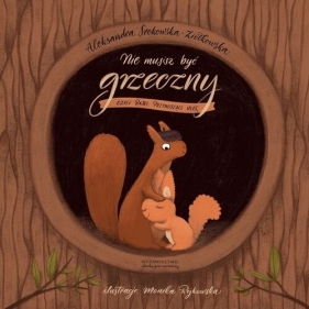 Nie musisz być grzeczny czyli bajki przynoszące ulgę - Aleksandra Srokowska-Ziółkowska