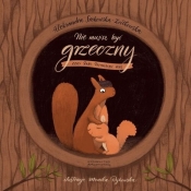 Nie musisz być grzeczny czyli bajki przynoszące ulgę - Aleksandra Srokowska-Ziółkowska