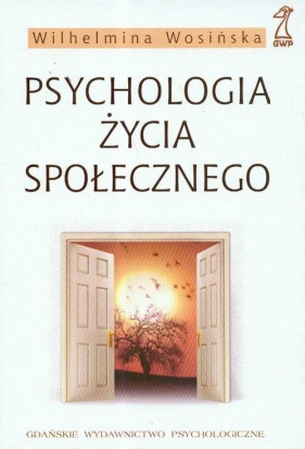 Psychologia życia społecznego - Wosińska Wilhelmina