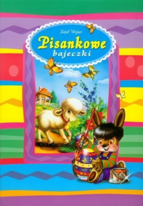 Pisankowe bajeczki - Wejner Rafał<br />