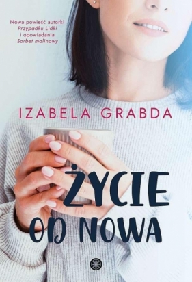 Życie od nowa - Izabela Grabda