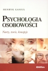 Psychologia osobowości. Nurty, teorie, koncepcje Gasiul Henryk