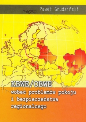 KBWE/OBWE wobec problemów pokoju i bezpieczeństwa regionalnego - Grudziński Paweł