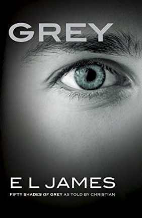 Grey: Fifty Shades of Grey as Told by Christian E L James