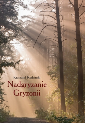 Nadgryzanie Gryzonii - Rudziński Krzysztof