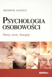 Psychologia osobowości. Nurty, teorie, koncepcje