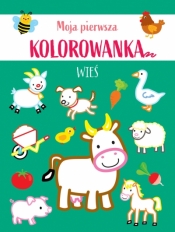 Moja pierwsza kolorowanka. Wieś - Opracowanie zbiorowe