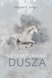 Nieskrępowana dusza - Michael Singer