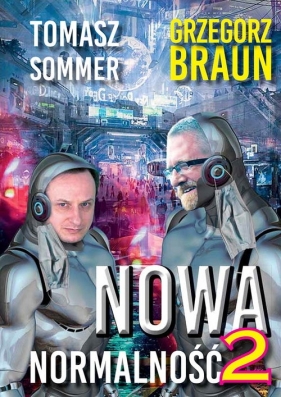 Nowa normalność 2 - Tomasz Sommer, Braun G.