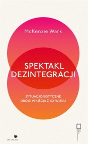 Spektakl dezintegracji - Wark McKenzie