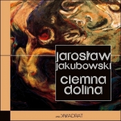 Ciemna Dolina - Jarosław Jakubowski