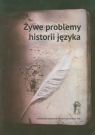 Żywe problemy historii języka