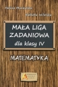 Mała Liga Zadaniowa dla klasy IV Matematyka - Elżbieta Wilińska, Halina Murawska