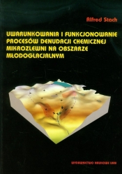 Uwarunkowania i funkcjonowanie procesów denudacji chemicznej mikrozlewni na obszarze młodoglacjalnym