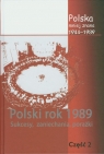 Polska mniej znana 1944-1989 Tom IV część 2 Polski rok1989. sukcesy, Jabłonowski Marek, Stępka Stanisław, Sulowski Stanisław
