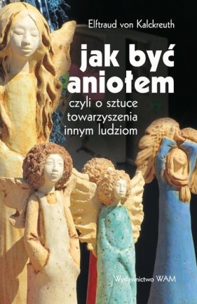 Jak być Aniołem - Elftraud von Kalckreuth<br />