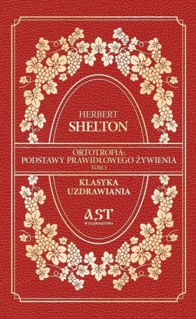 Ortotrofia: Podstawy prawidłowego żywienia. Tom 1 - Herbert Shelton