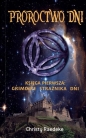 Proroctwo dni. Księga pierwsza: Grimoire Strażnika Dni - Christy Raedeke