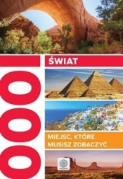 Świat 1000 miejsc, które musisz zobaczyć - <br />
