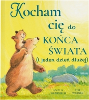 Kocham cię do końca świata (i jeden dzień dłużej) - Amelia Hepworth, Tim Warnes