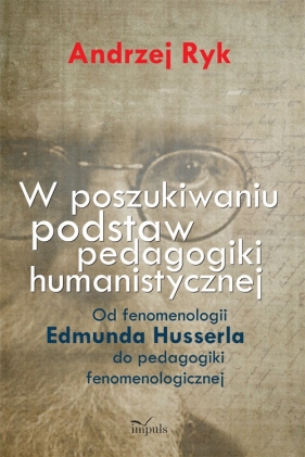 W poszukiwaniu podstaw pedagogiki humanistycznej - Ryk Andrzej