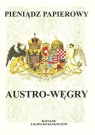 Pieniądz papierowy Austro-Węgry 1759-1918 Katalog z kopiami banknotów Kalinowski Piotr
