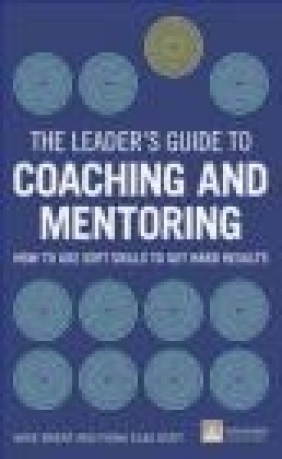 The Leader's Guide to Coaching Fiona Elsa Dent, Mike Brent