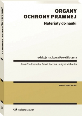 Organy ochrony prawnej. Materiały do nauki - Anna Chodorowska, Justyna Michalska