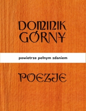 Poezje. Powietrze pełnym zdaniem - Dominik Górny