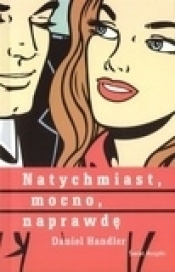 Natychmiast, mocno, naprawdę