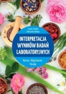 Interpretacja wyników badań laboratoryjnych Normy Objaśnienia Porady Łukasz Bułdak, Aleksandra Bołdys