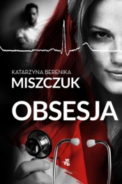 Obsesja - Katarzyna Berenika Miszczuk