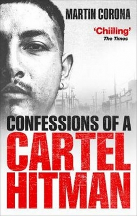 Confessions of a Cartel Hitman - Corona Martin