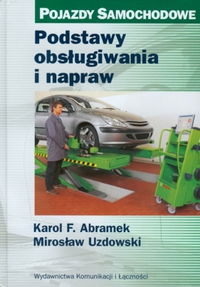 Podstawy obsługiwania i napraw - Abramek Karol F., Uzdowski Mirosław