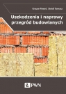 Uszkodzenia i naprawy przegród budowlanych w aspekcie izolacyjności termicznej Paweł Krause, Tomasz Steidl