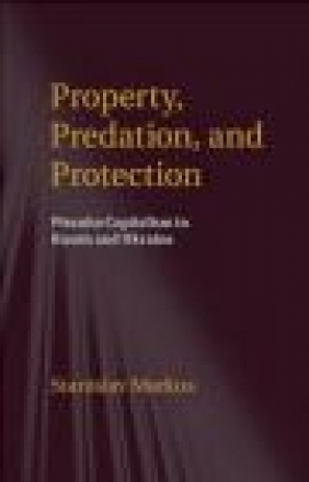 Property, Predation, and Protection Stanislav Markus