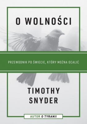 O wolności. Przewodnik po świecie, który można ocalić - Timothy Snyder