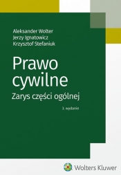 Prawo cywilne. Zarys części ogólnej (NEX-0866) - Stefaniuk Krzysztof, Wolter Aleksander, Ignatowicz Jerzy