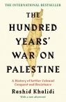 The Hundred Years' War on Palestine Rashid I. Khalidi