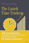 The Lunch Time Trader Marcus de Maria