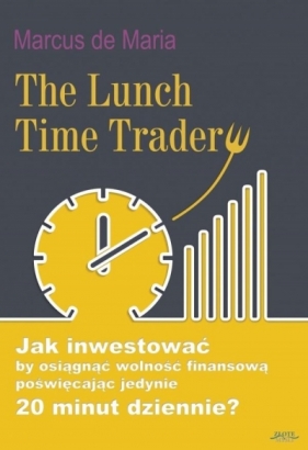 The Lunch Time Trader - Marcus de Maria