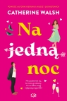 Na jedną noc Catherine Walsh