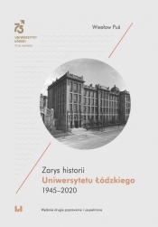 Zarys historii Uniwersytetu Łódzkiego 1945-2020 - Puś Wiesław