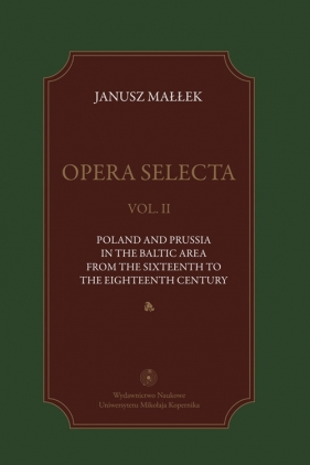 Opera selecta Tom 2 - Małłek Janusz<br />