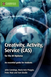 Creativity, Activity, Service (CAS) for the IB Diploma - Cannings John, Piaggio Maria I