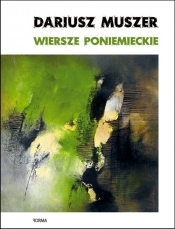 Wiersze poniemieckie - Dariusz Muszer