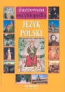 Ilustrowana encyklopedia Język polski Olinkiewicz Elżbieta, Radzymińska Katarzyna, Styś Halina