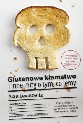 Glutenowe kłamstwo - Levinovitz Alan